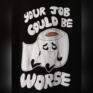 Men's Funny Toilet Humor " Your Job Could be worse " Black T-Shirt Size 2XL